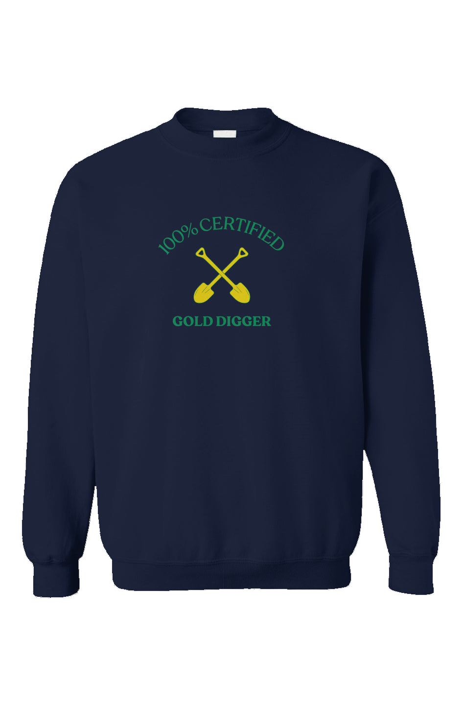 100% Certified Gold Digger crewneck
